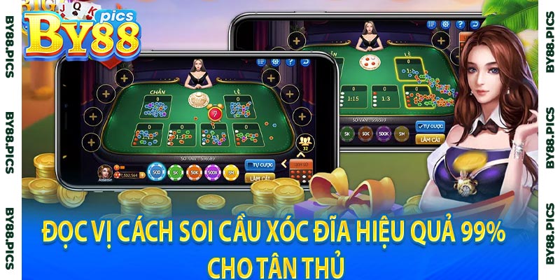 Đọc vị cách soi cầu xóc đĩa hiệu quả 99% cho tân thủ