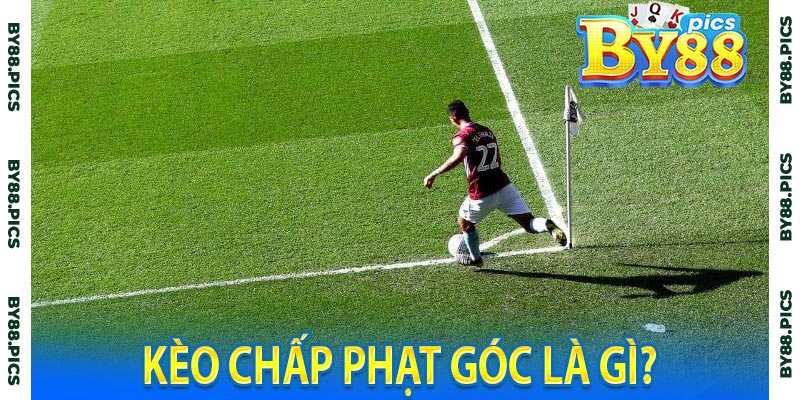 Kèo chấp phạt góc là gì?